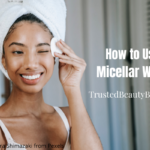 How to Use Micellar Water